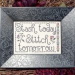 Stash Today, Stitch Tomorrow